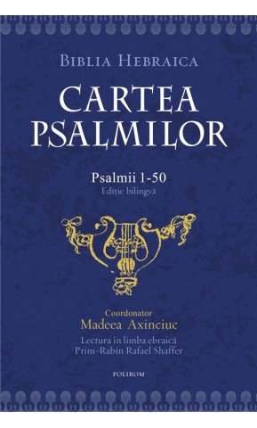 Cartea psalmilor. Psalmii 1-50....